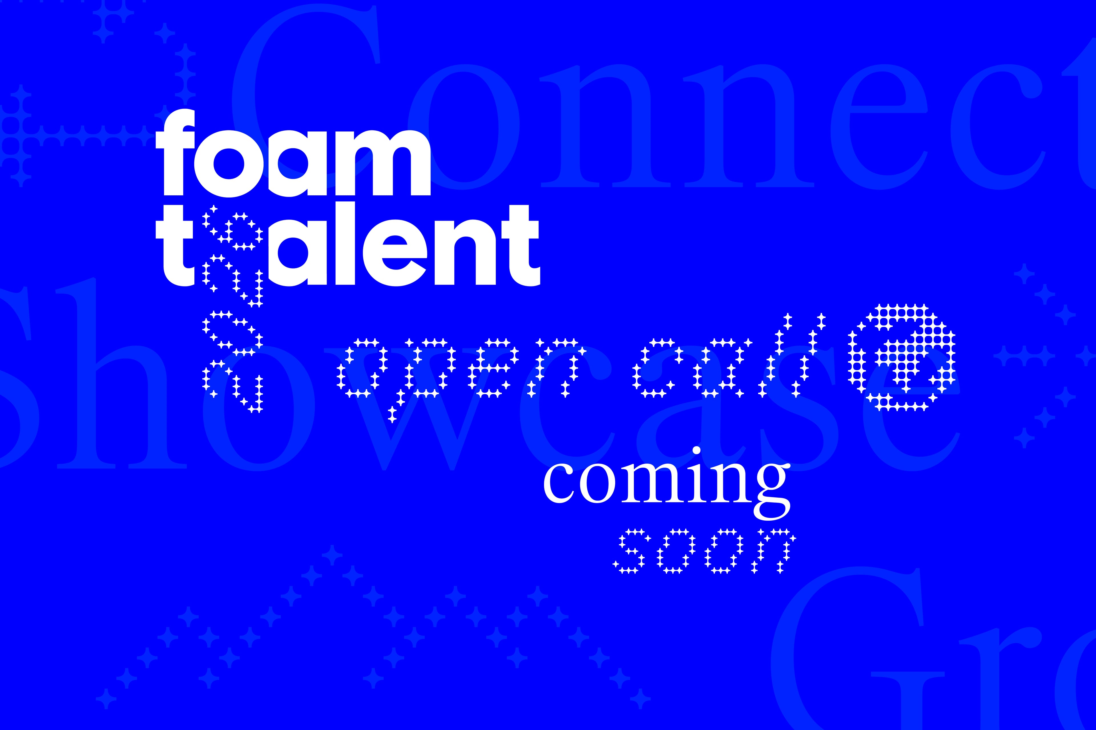 Blue background with white text: "Foam Talent Open Call, coming soon." Geometric dot patterns and larger faded text in the background.